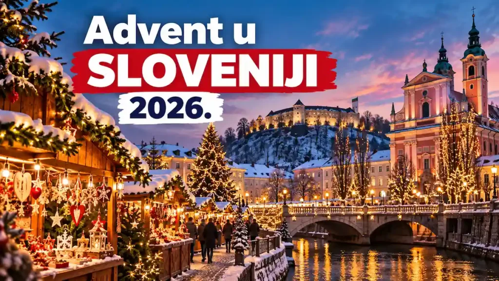 Advent u Sloveniji 2026.: božićni sajmovi, datumi i savjeti 53 Advent u Sloveniji 2026. – božićni sajmovi